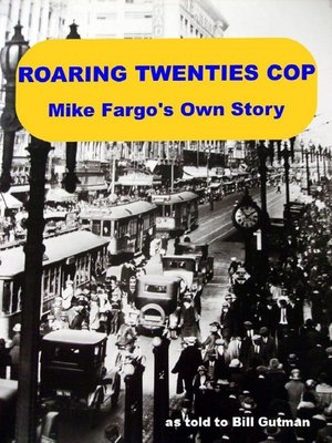 cover image of Roaring Twenties Cop, Mike Fargo's Own Story